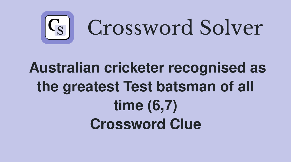 Australian cricketer recognised as the greatest Test batsman of all